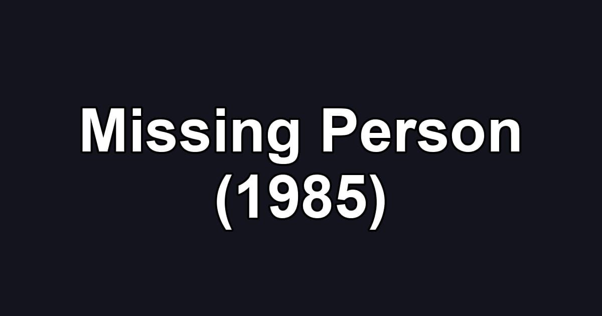 Missing Person (1985)