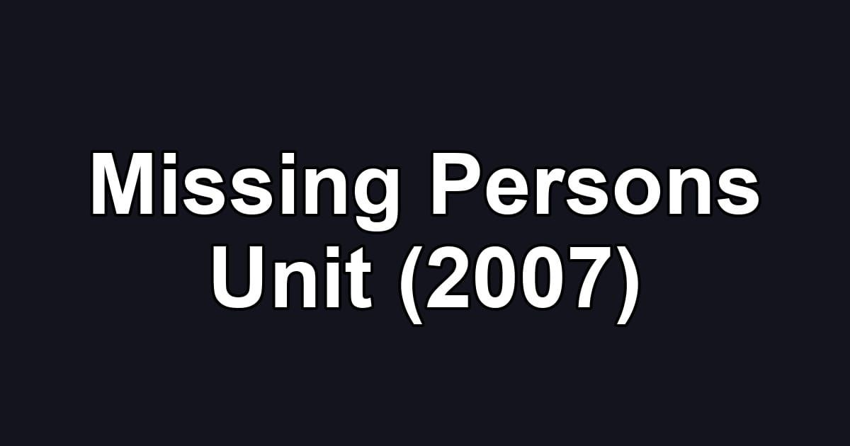 Missing Persons Unit (2007)