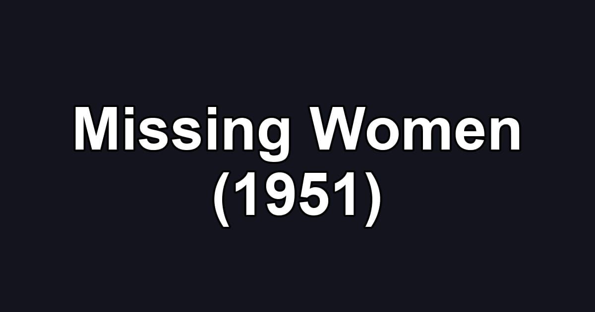 Missing Women (1951)