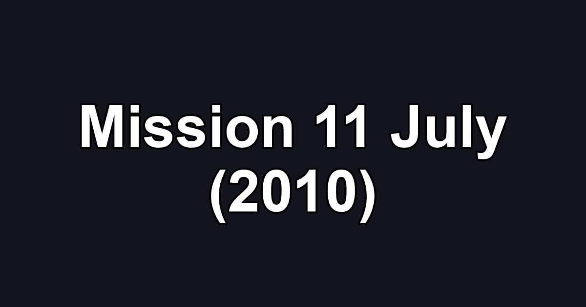 Mission 11 July (2010)