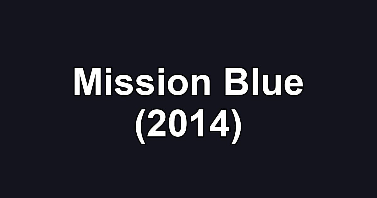Mission Blue (2014)