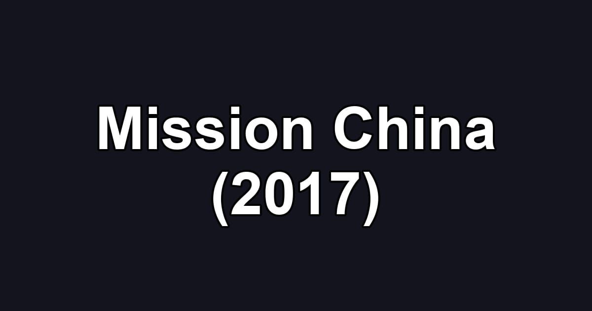 Mission China (2017)