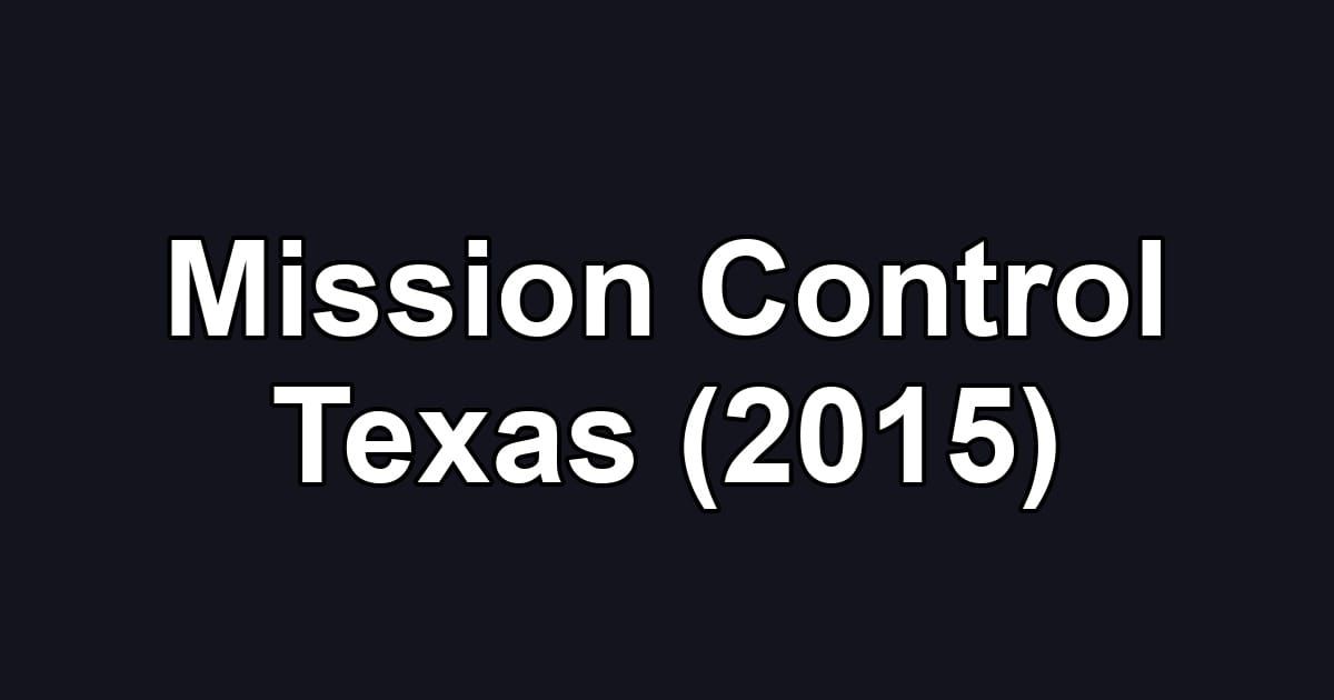 Mission Control Texas (2015)
