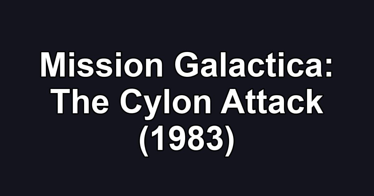 Mission Galactica: The Cylon Attack (1983)