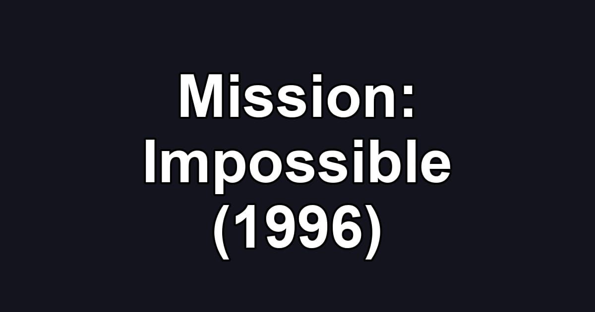 Mission: Impossible (1996)