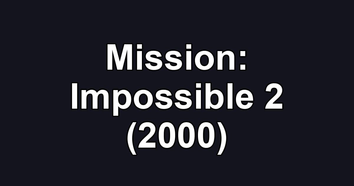 Mission: Impossible 2 (2000)