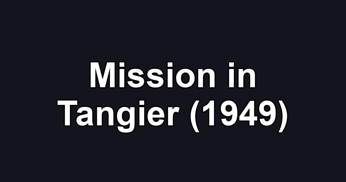 Mission in Tangier (1949)