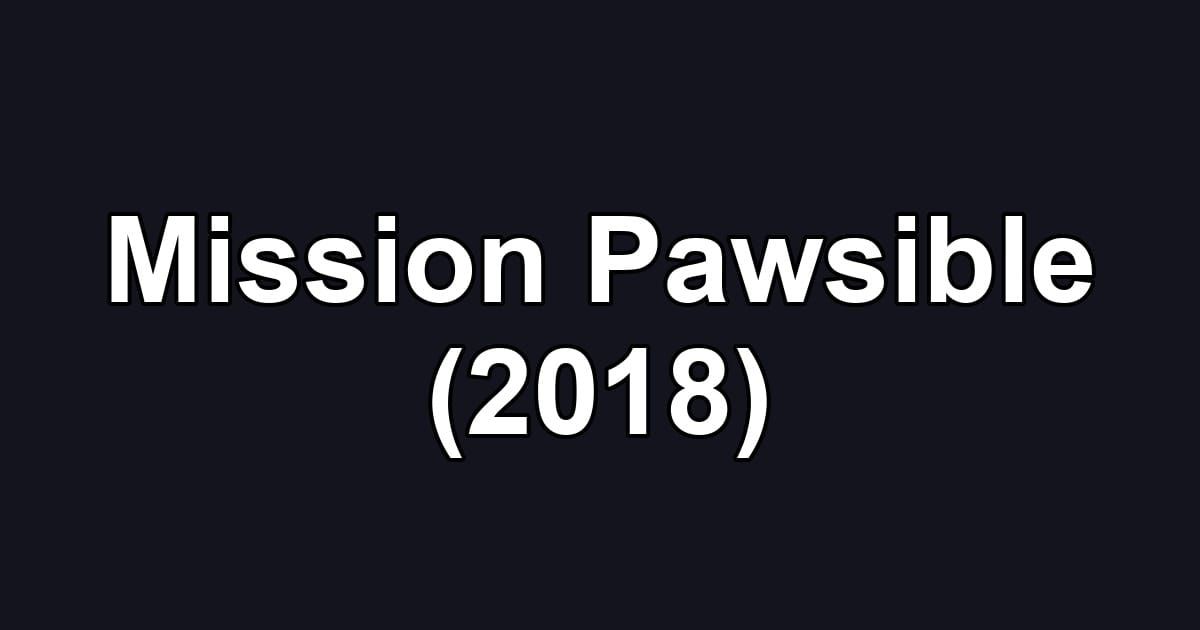 Mission Pawsible (2018)