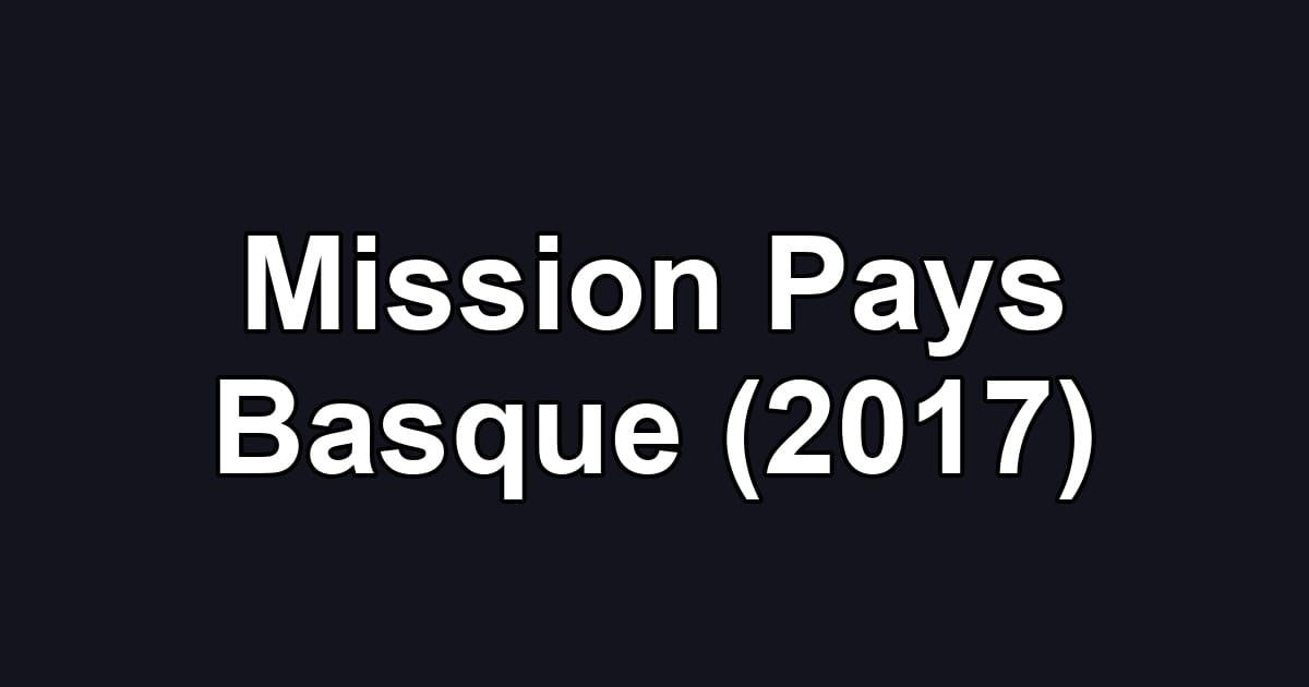 Mission Pays Basque (2017)