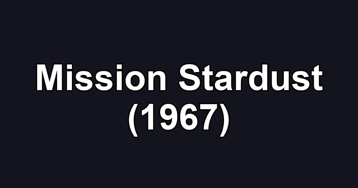 Mission Stardust (1967)