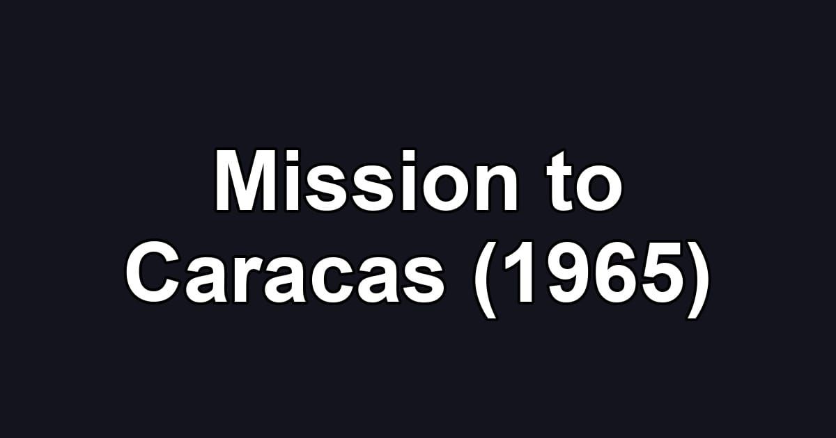 Mission to Caracas (1965)