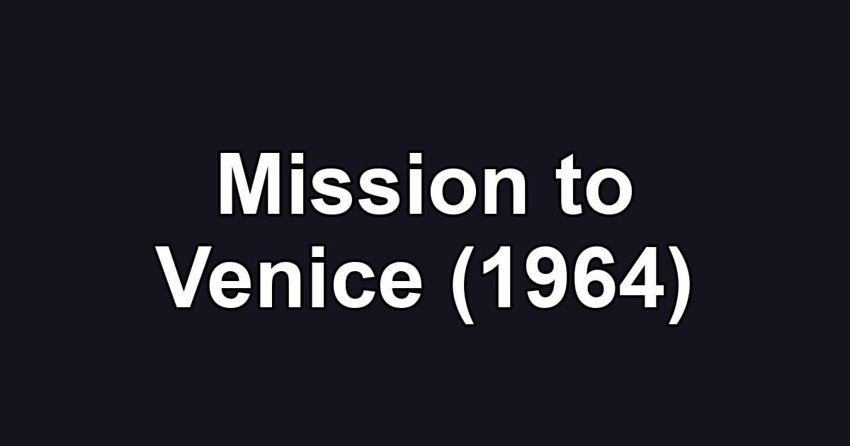 Mission to Venice (1964)