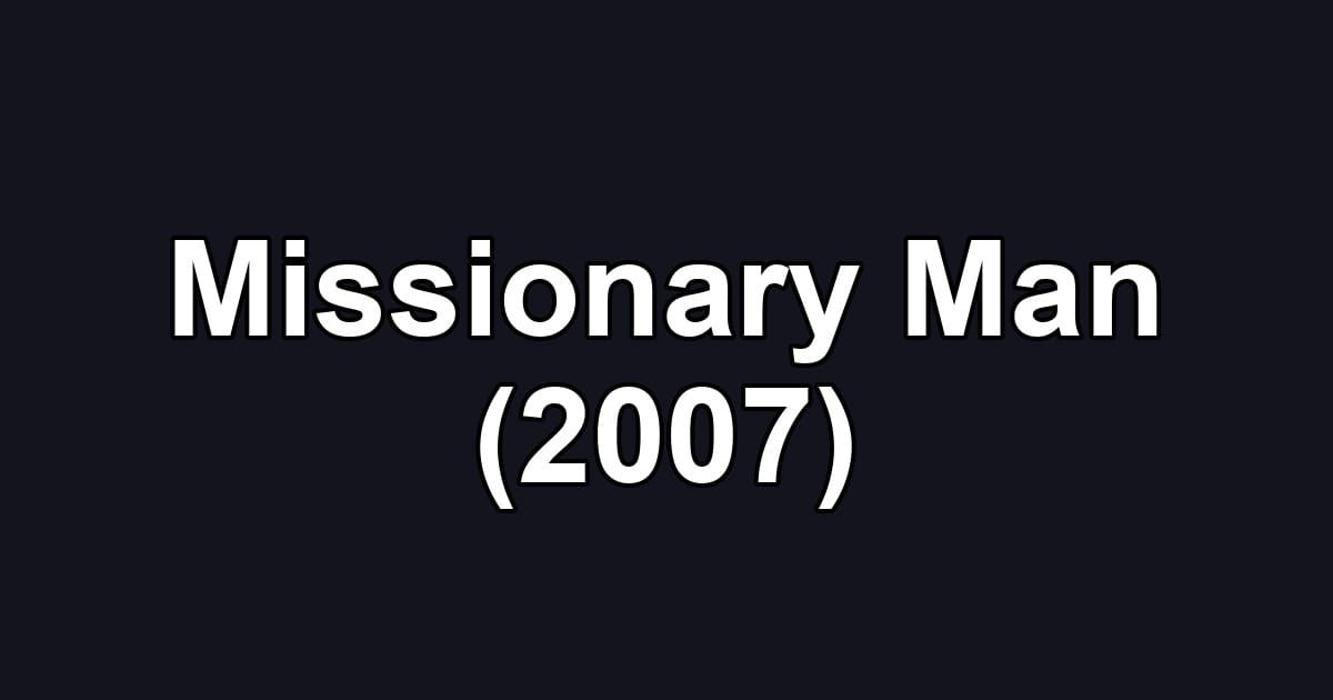 Missionary Man (2007)