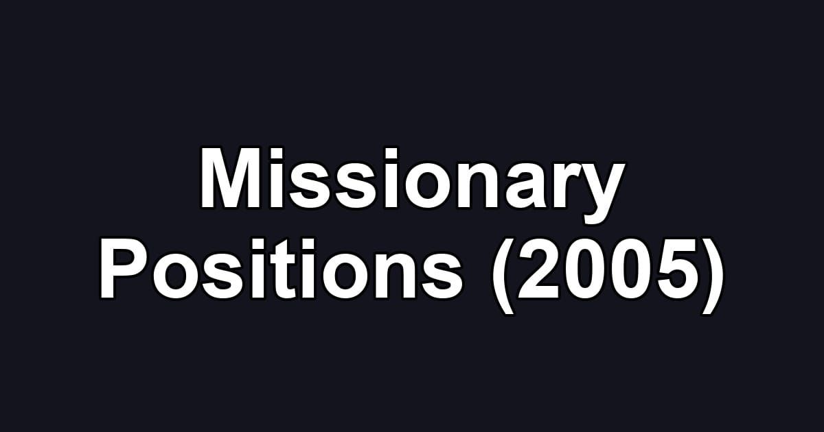 Missionary Positions (2005)