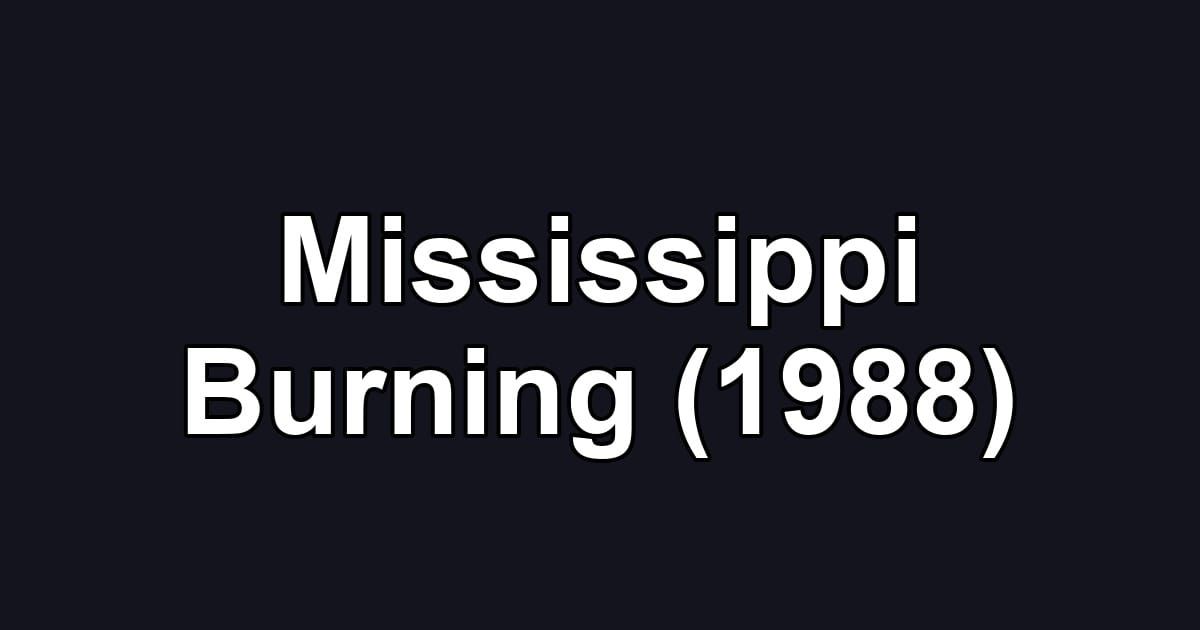 Mississippi Burning (1988)