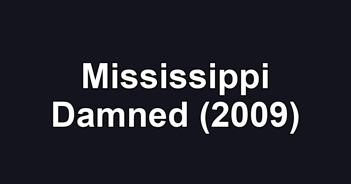 Mississippi Damned (2009)