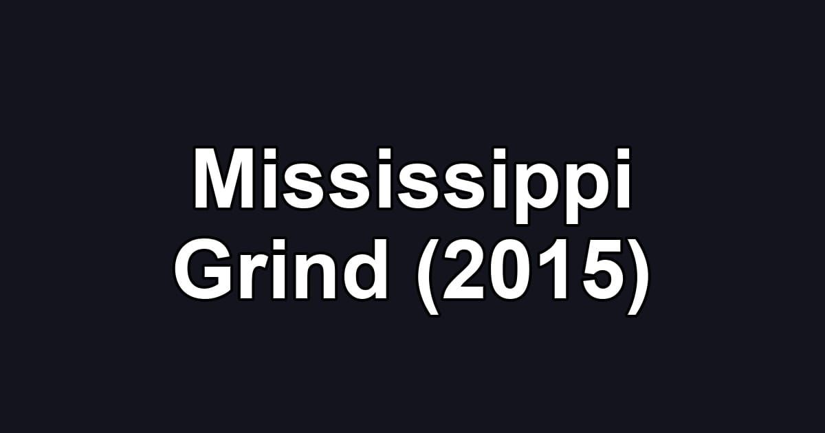 Mississippi Grind (2015)