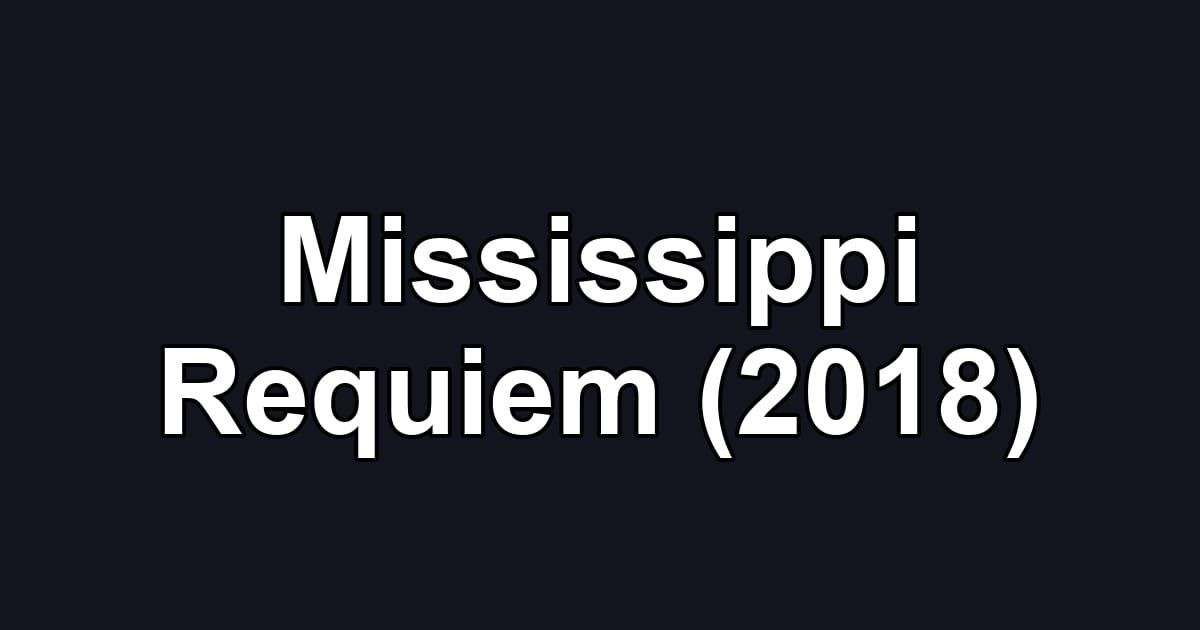 Mississippi Requiem (2018)