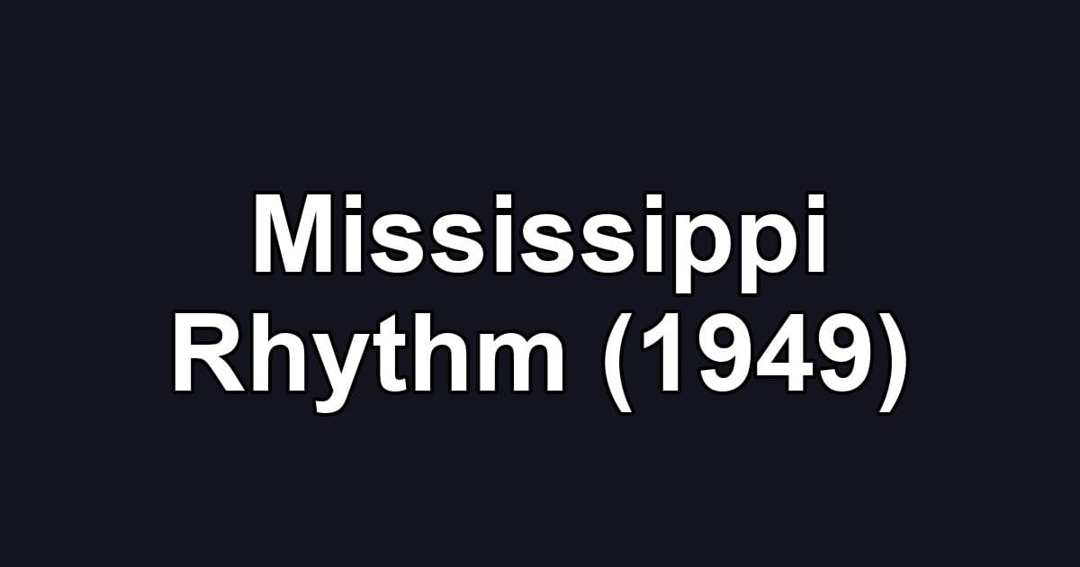 Mississippi Rhythm (1949)