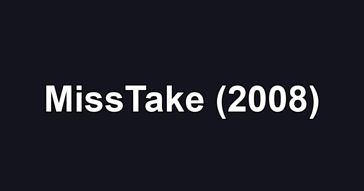 MissTake (2008)