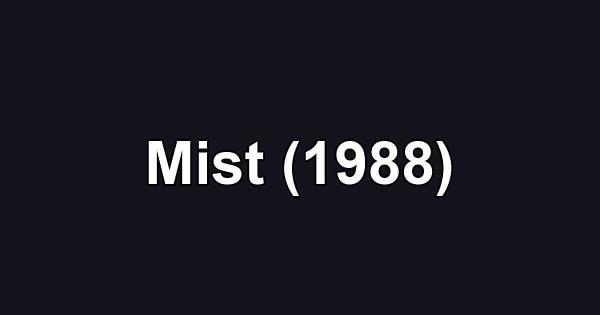 Mist (1988)