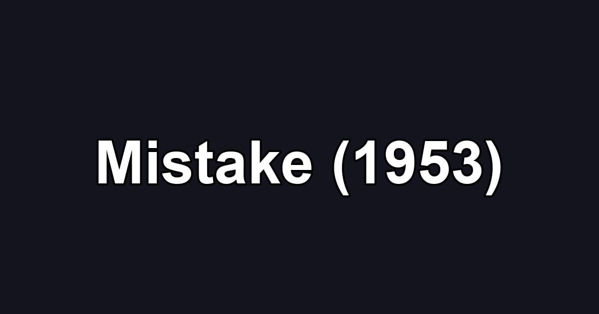 Mistake (1953)