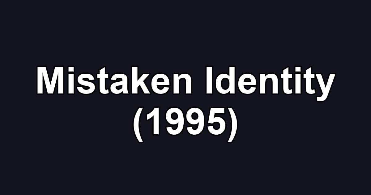 Mistaken Identity (1995)