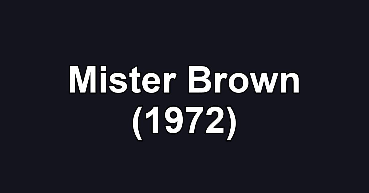 Mister Brown (1972)