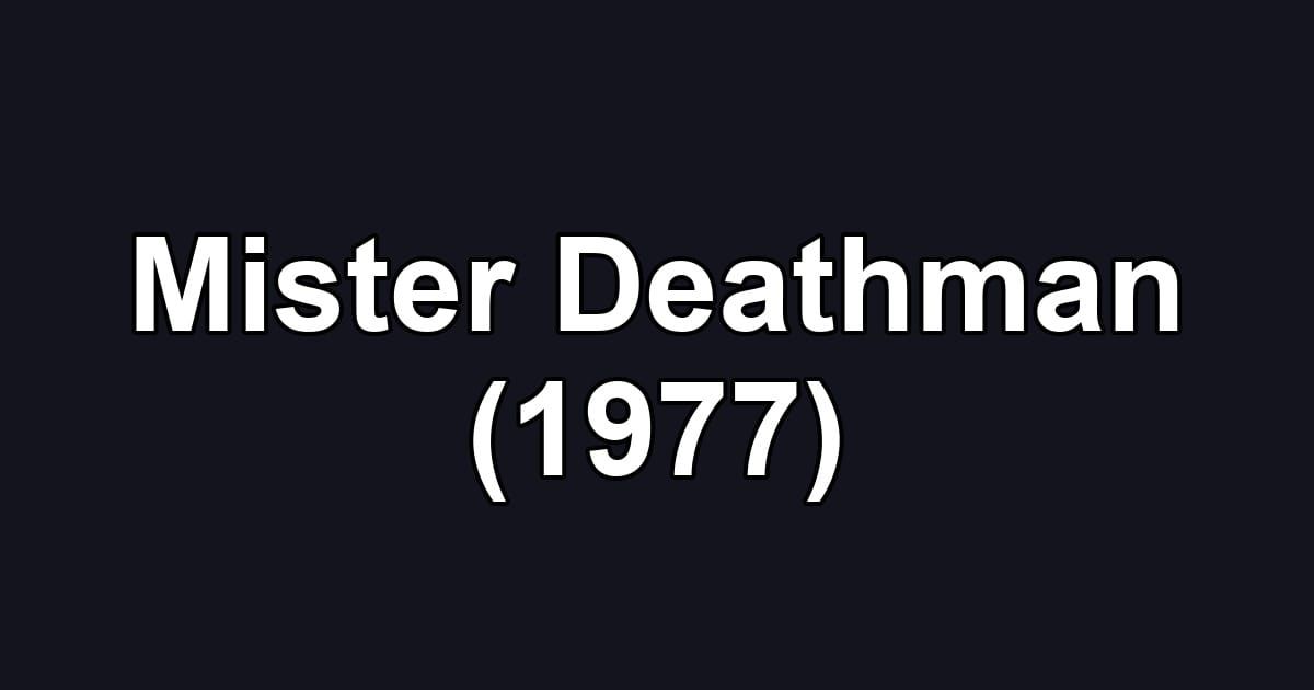 Mister Deathman (1977)