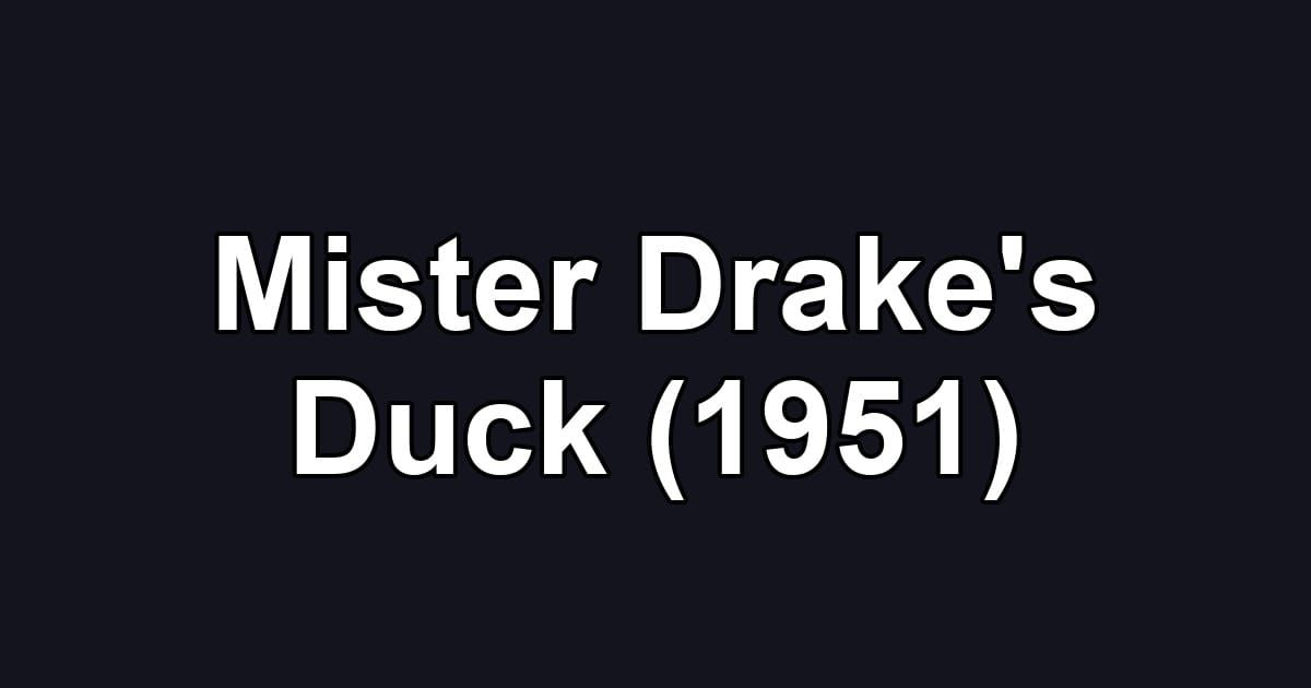 Mister Drake's Duck (1951)