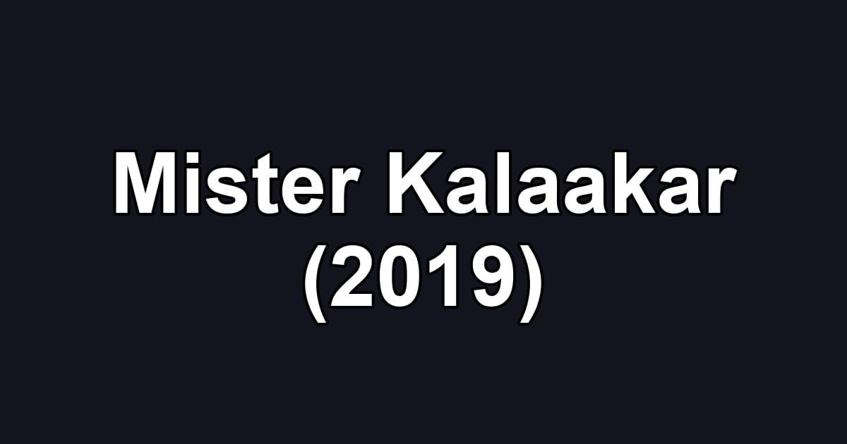 Mister Kalaakar (2019)