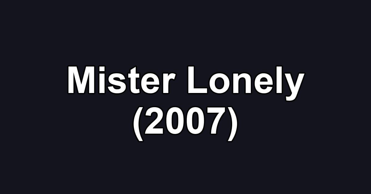 Mister Lonely (2007)
