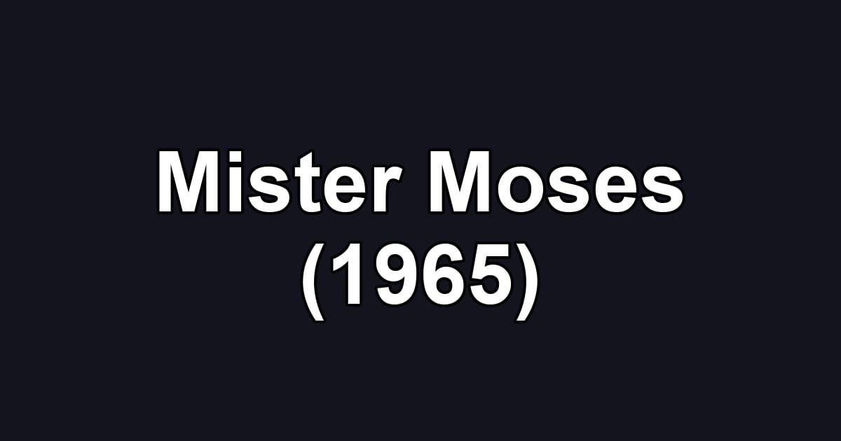Mister Moses (1965)