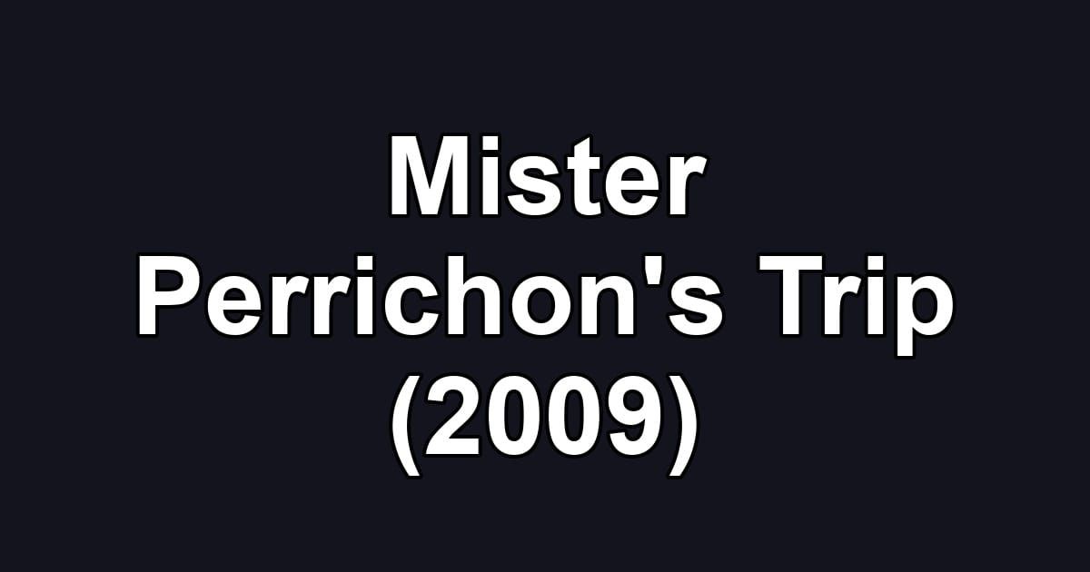 Mister Perrichon's Trip (2009)