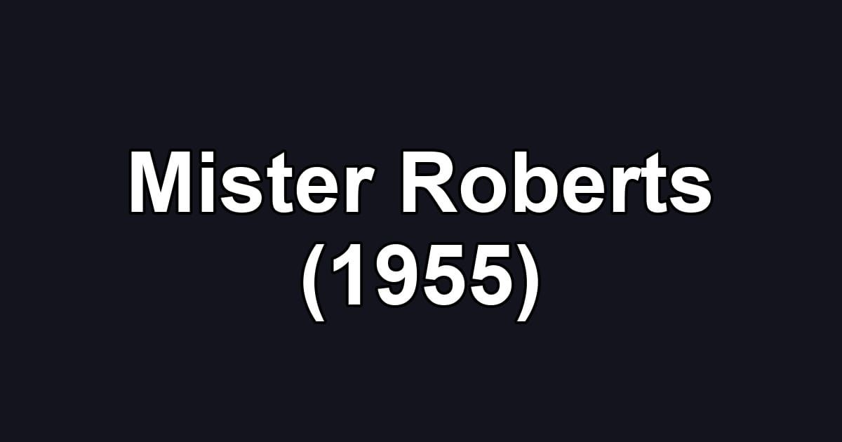Mister Roberts (1955)