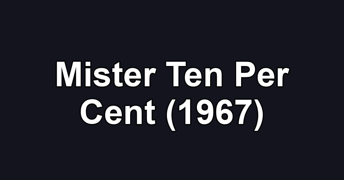 Mister Ten Per Cent (1967)