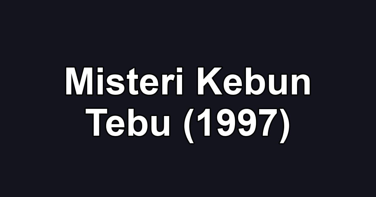 Misteri Kebun Tebu (1997)
