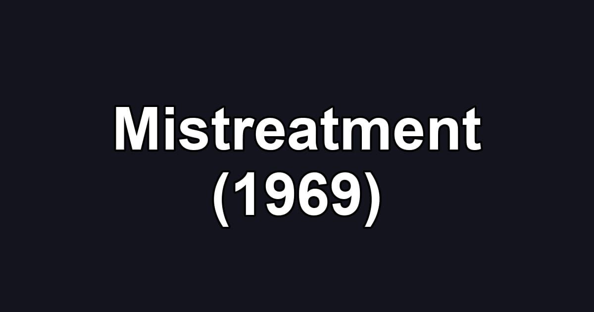 Mistreatment (1969)