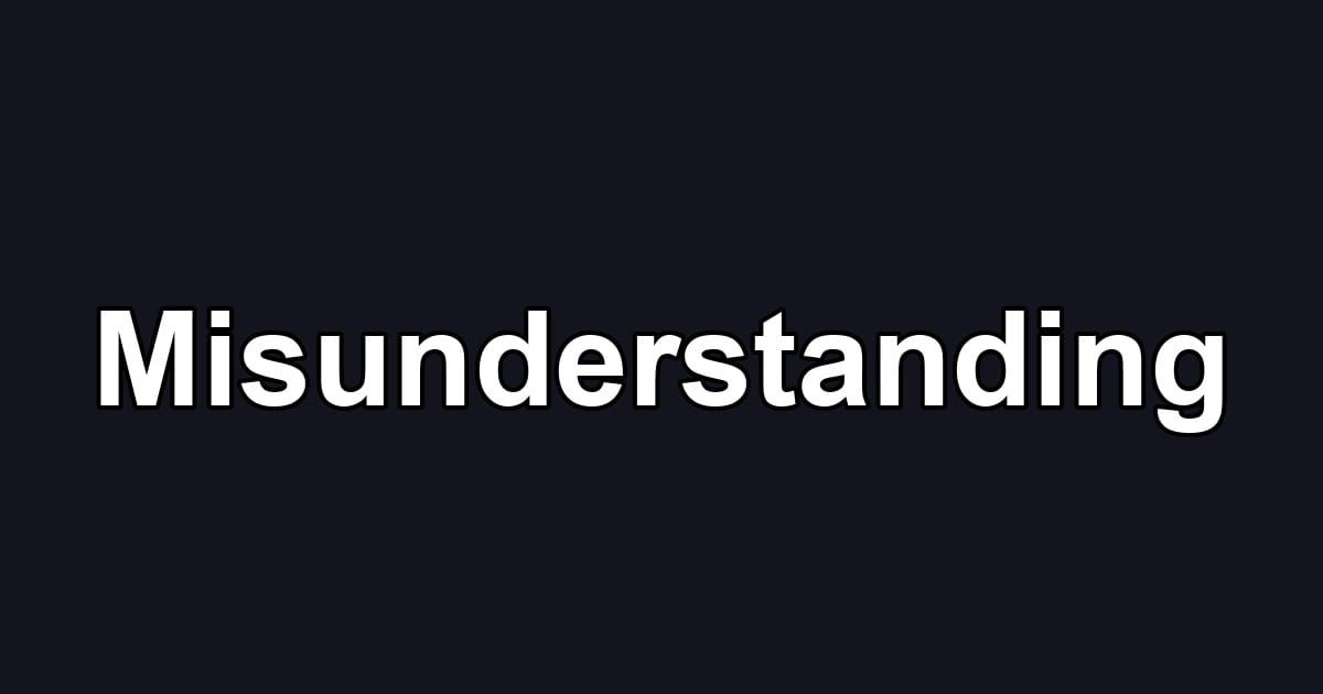 Misunderstanding