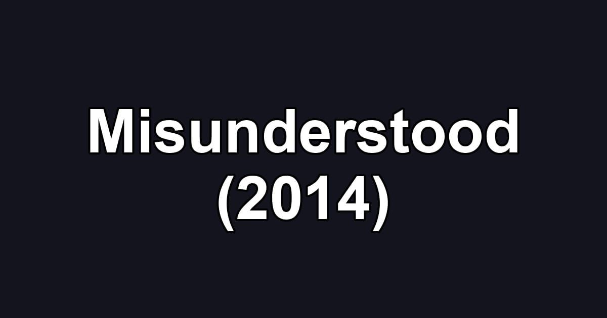 Misunderstood (2014)