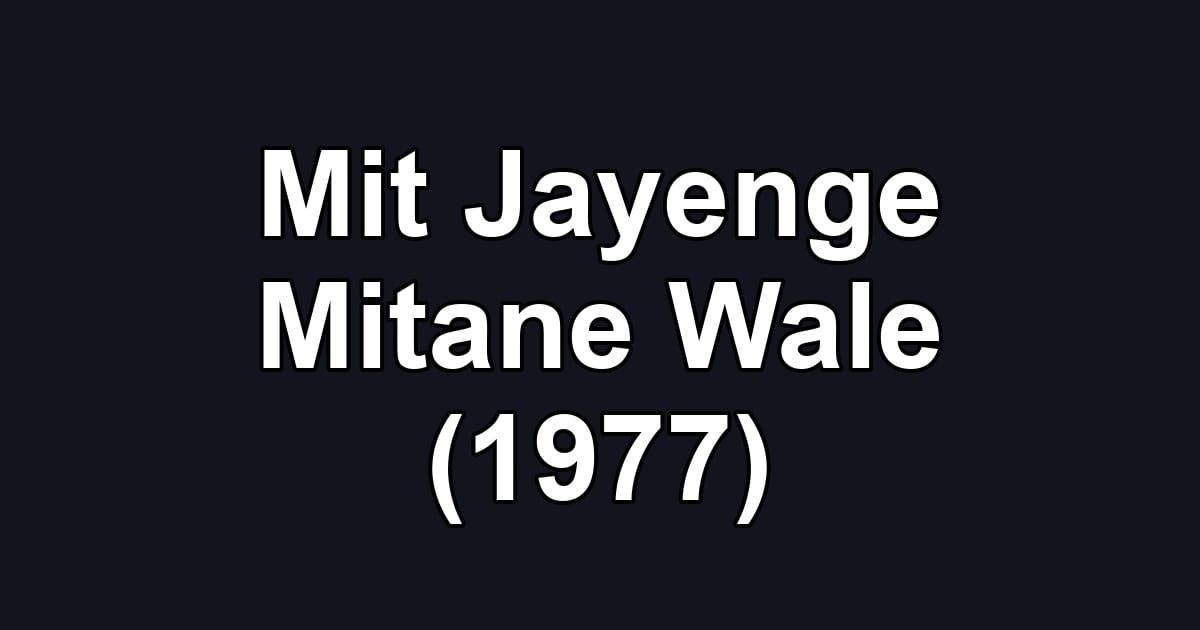 Mit Jayenge Mitane Wale (1977)