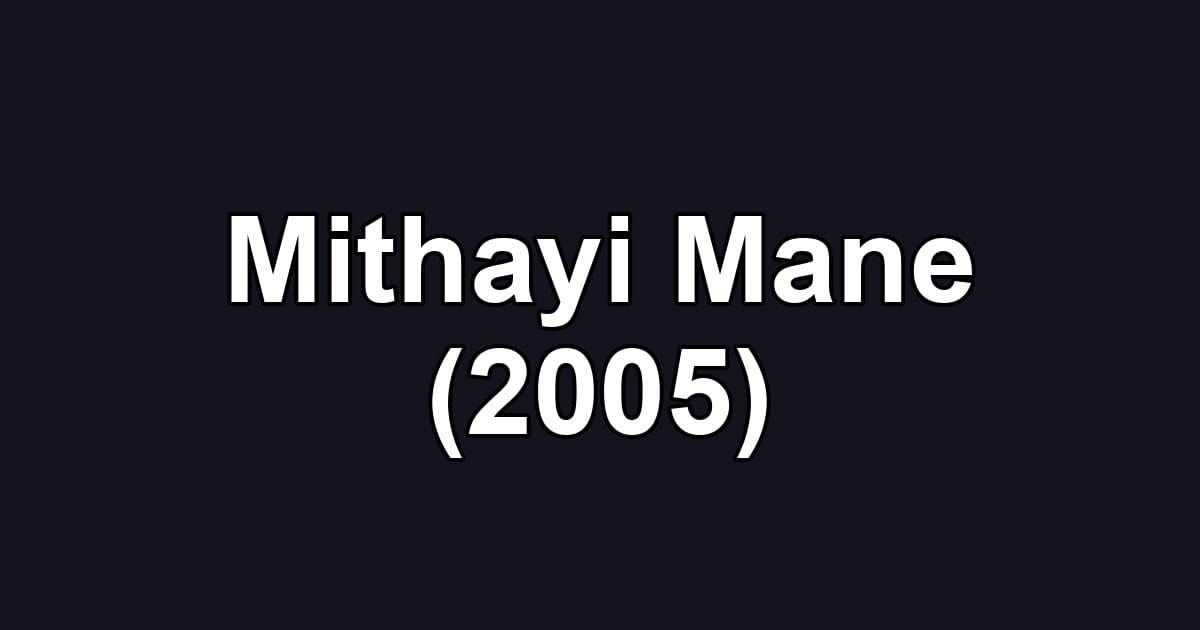 Mithayi Mane (2005)