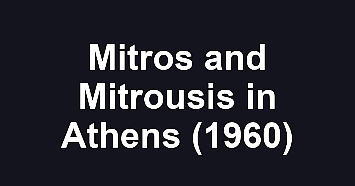 Mitros and Mitrousis in Athens (1960)