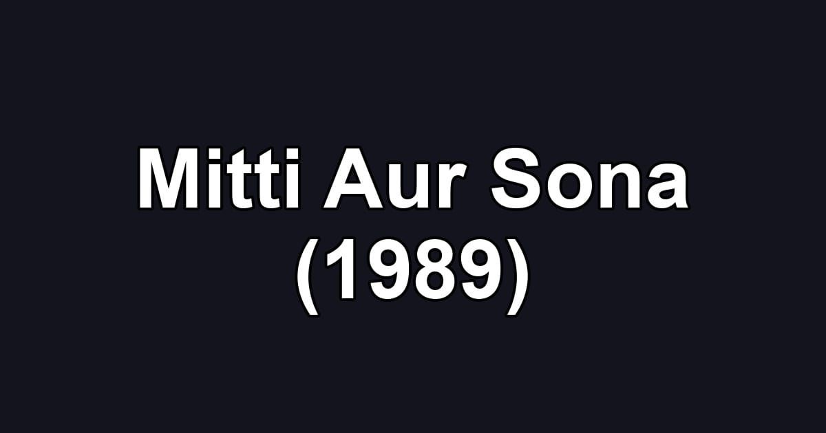 Mitti Aur Sona (1989)