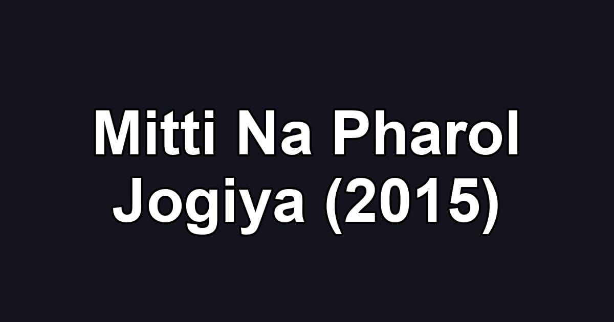 Mitti Na Pharol Jogiya (2015)