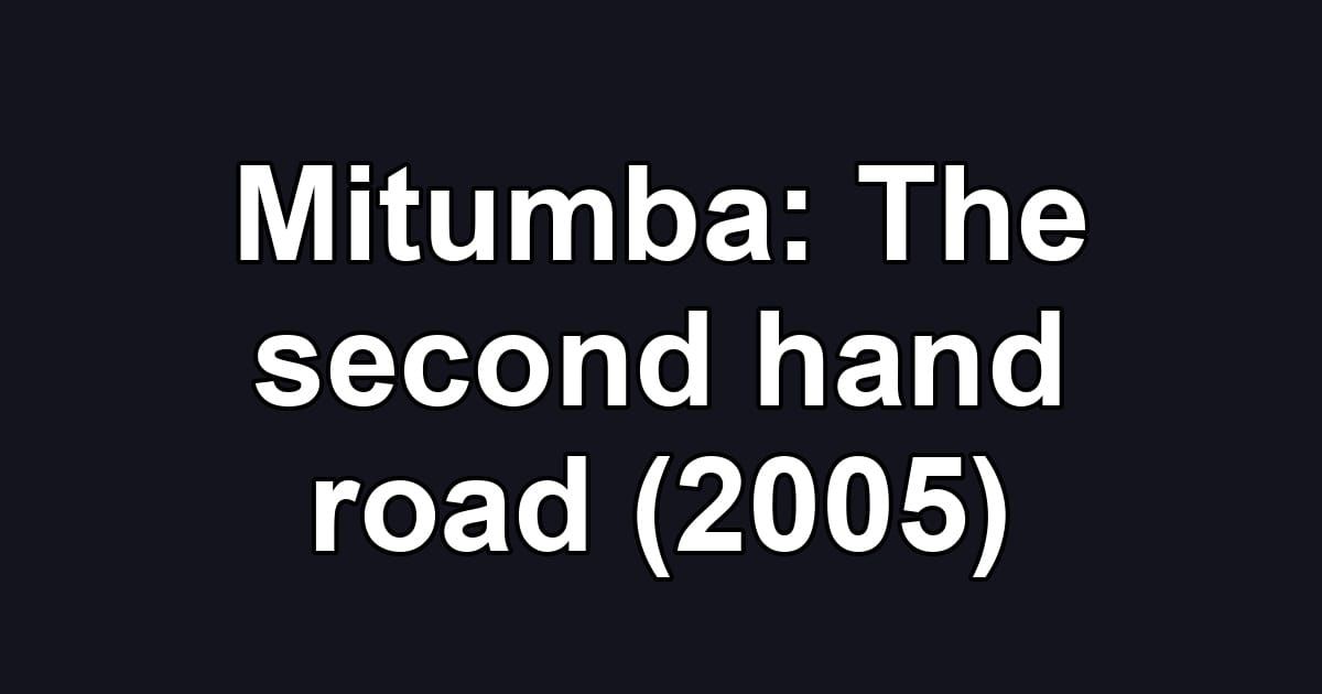 Mitumba: The second hand road (2005)