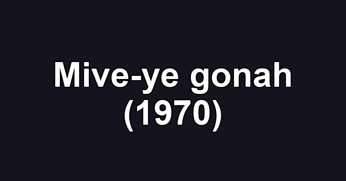 Mive-ye gonah (1970)