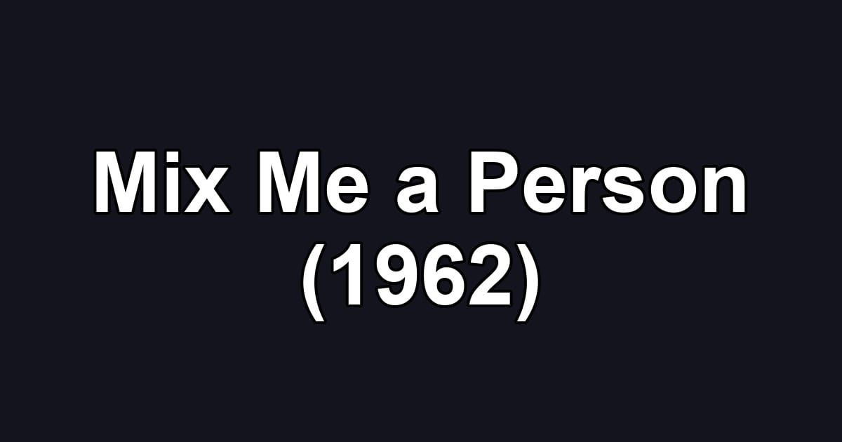 Mix Me a Person (1962)