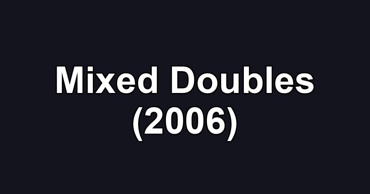 Mixed Doubles (2006)