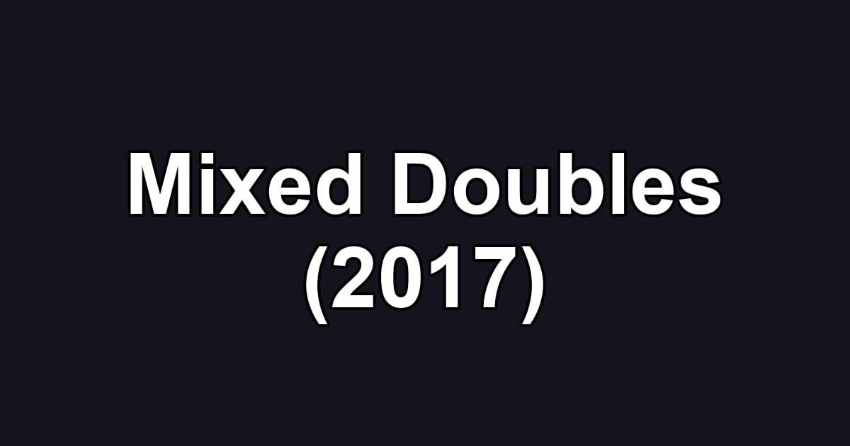 Mixed Doubles (2017)